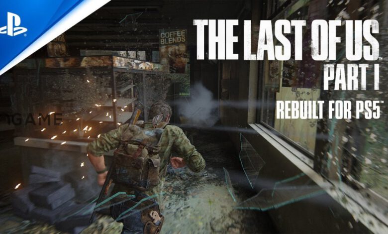 ویدیو: بررسی عمیق گیم‌پلی The Last of Us Part 1 توسط پلی استیشن منتشر شد [زیرنویس به زودی] – تی ام گیم