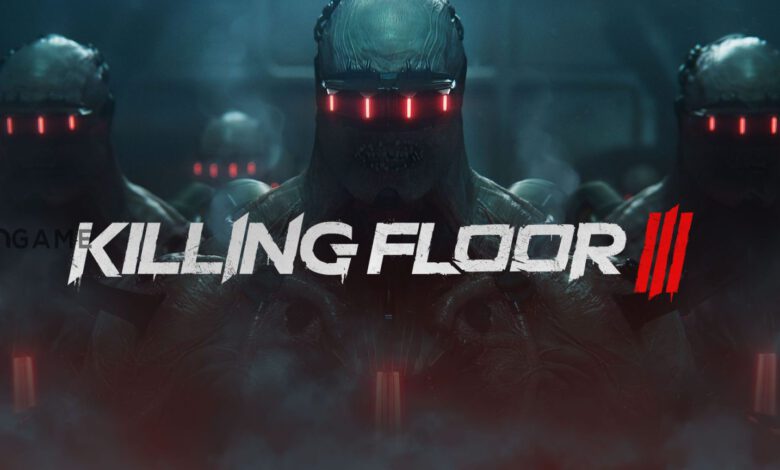 Killing Floor 3 در حال طی کردن مراحل اولیه توسعه است – تی ام گیم